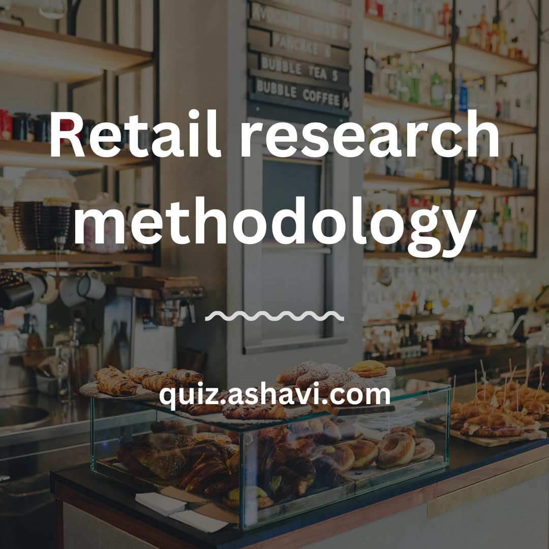 Retail research methodology